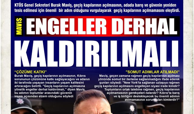 MAVİŞ: "ENGELLER DERHAL KALDIRILMALI"