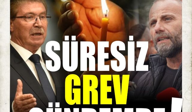 SÜRESİZ GREV GÜNDEMDE