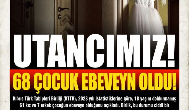 UTANCIMIZ: 68 ÇOCUK EBEVEYN OLDU !