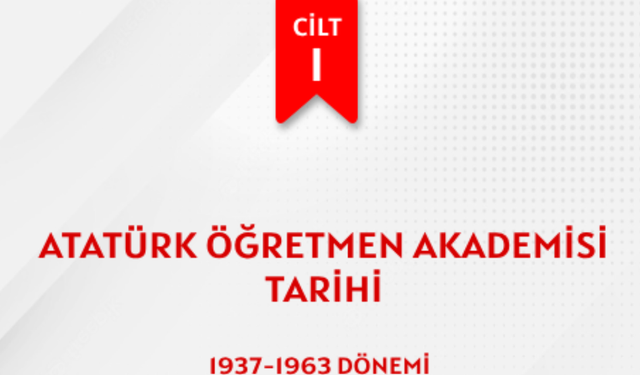 “Atatürk Öğretmen Akademisi Tarihi” kitabı yayınlandı