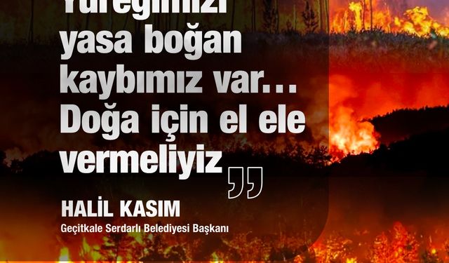 “Yüreğimizi yasa boğan kaybımız var… Doğa için el ele vermeliyiz”