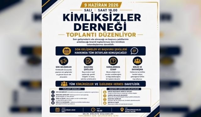Kimliksizler Derneği, 9 Haziran’da bilgilendirme toplantısı düzenleyecek