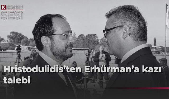 Hristodulidis, askeri bölgelerde kazı talebini Erhürman'a iletecek