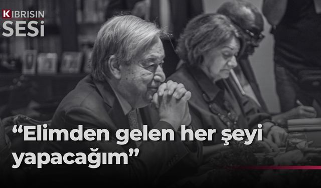 Guterres: “Çözüm süreci Kıbrıslılara bağlı; garantörlerin de üstlenmesi gereken bir rol var”