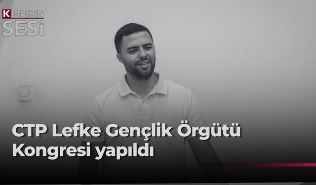 CTP Lefke Gençlik Örgütü yeni Başkanı Ali Oktay oldu