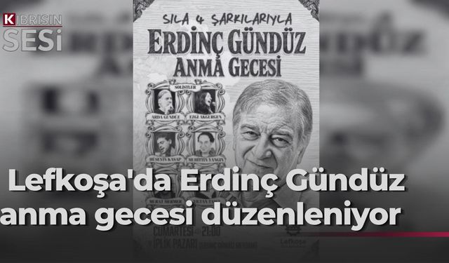 Sıla-4 Şarkılarıyla Erdinç Gündüz Anma Gecesi 1 Ağustos'ta İplik Pazarı Erdinç Gündüz Meydanı’nda Yapılıyor