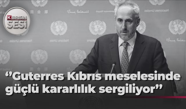 BM'den kritik açıklama: Antonio Guterres barış çabaları için Kıbrıs'a geliyor