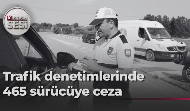 Bir günde 465 sürücüye yasal işlem, 45 araç trafikten men edildi