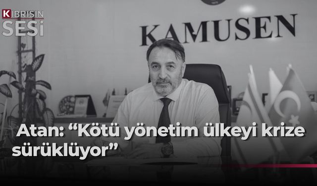 Metin Atan’dan UBP-DP-YDP Hükümetine eleştiri