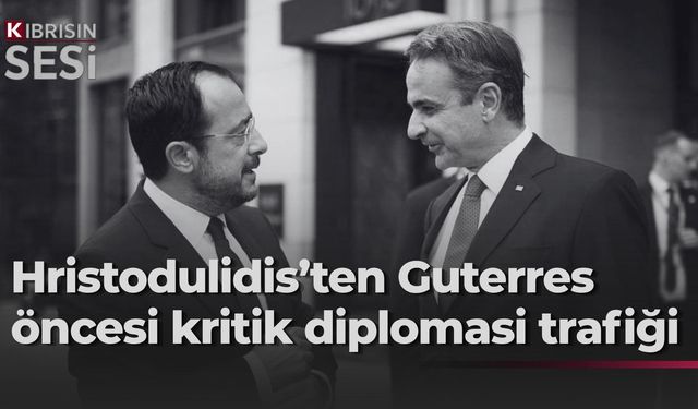 Guterres’in Kıbrıs ziyareti öncesi Hristodulidis’ten diplomasi atağı