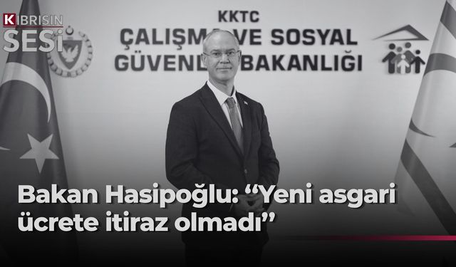 Hasipoğlu: “Yeni asgari ücret aylık net 61 bin 677 TL olarak kesinleşti”