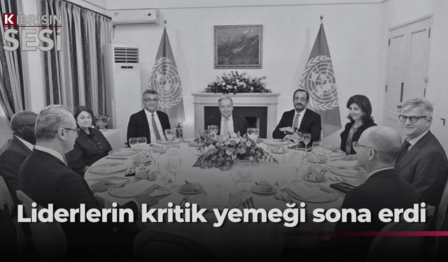 Erhürman, Guterres ve Hristodulidis’in bir araya geldiği akşam yemeği sona erdi