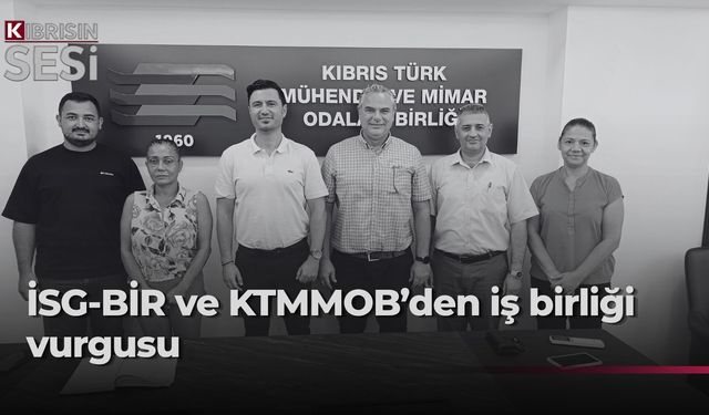 İSG-BİR heyeti KTMMOB’yi ziyaret etti