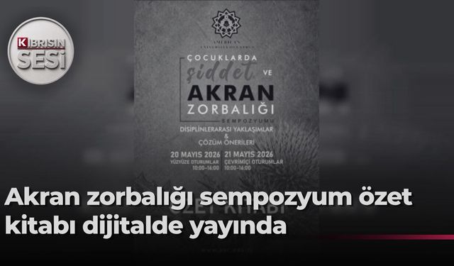 "Çocuklarda Şiddet ve Akran Zorbalığı" sempozyumunun özet kitabı yayımlandı