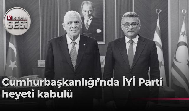 Cumhurbaşkanı Erhürman, İYİ Parti Genel Başkanı Dervişoğlu ve beraberindeki heyeti kabul etti