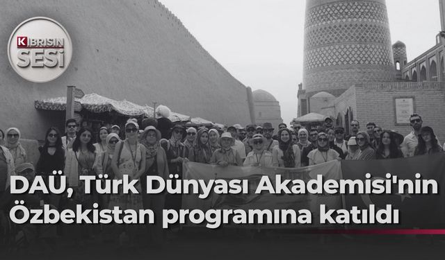 DAÜ, Türk Dünyası Akademisi Özbekistan Kültür Gezisi'nde temsil edildi