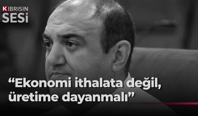 Barçın’dan Orta Vadeli Program eleştirisi: “Üretim küçülüyor, ithalat büyüyor”
