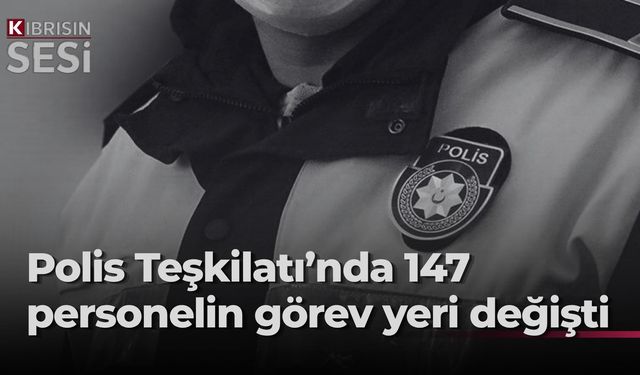 Polis nakilleri açıklandı...Polis Genel Müdürlüğü'nde 5 müdür ve 142 personelin görev yeri değiştirildi