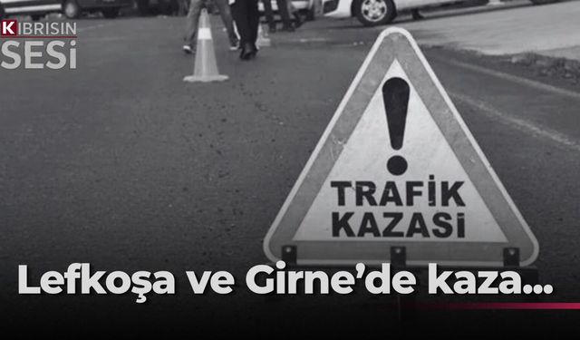 Lefkoşa ve Girne'de kaza...Üç sürücüden ikisi alkollü