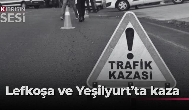 Lefkoşa ve Yeşilyurt’ta kaza… Bir yaralı, iki alkollü sürücüye yasal işlem
