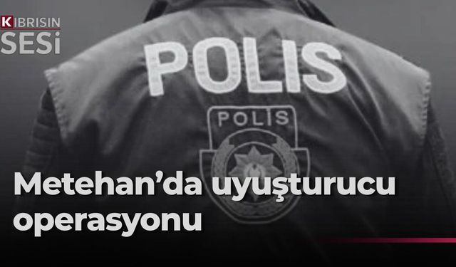 Metehan’da uyuşturucu… 48 yaşındaki şahıs tutuklandı