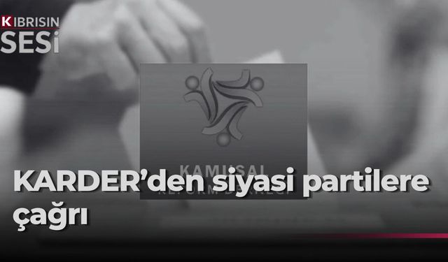 KARDER, siyasi partilere çağrı yaptı