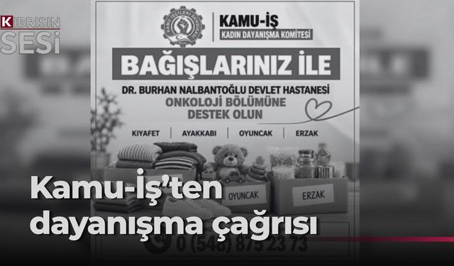 KAMU-İŞ'ten onkoloji bölümüne destek çağrısı