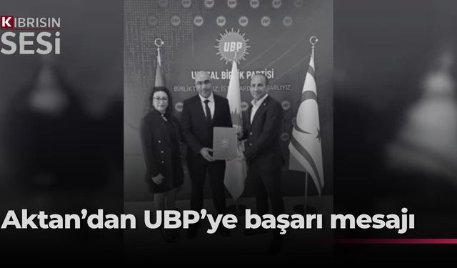 Mehmet Aktan: “Halkımız için çalışmaya, UBP’nin başarısına güç katmaya geliyoruz!”