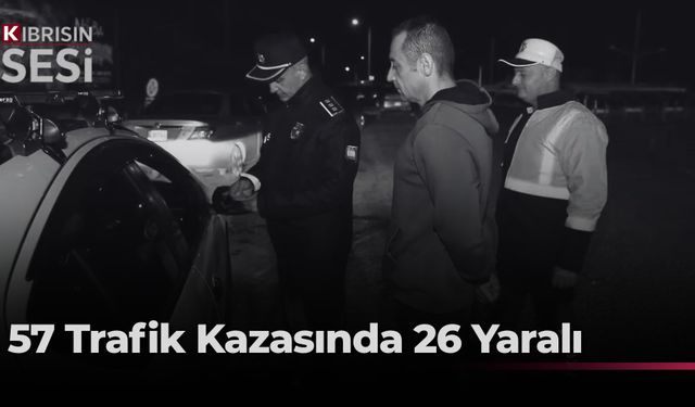 Ülkede geçen hafta meydana gelen 57 trafik kazasında 26 kişi yaralandı