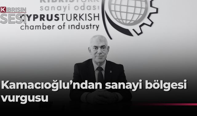 Kamacıoğlu: “Özel Sanayi Bölgesi oluşturma çalışmalarını kararlılıkla sürdürüyoruz”