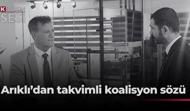 Arıklı: “Bu kez koalisyon protokolü açık ve takvimli olacak”