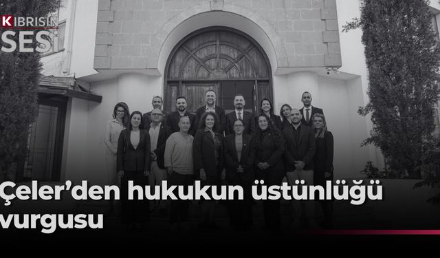 Çeler: “Hukukun üstünlüğünden ve adaletten ödün vermeyeceğiz”