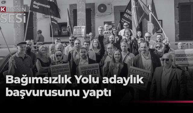 Bağımsızlık Yolu, Milletvekilliği Erken Genel Seçimi için YSK’ya adaylık başvurusunu yaptı