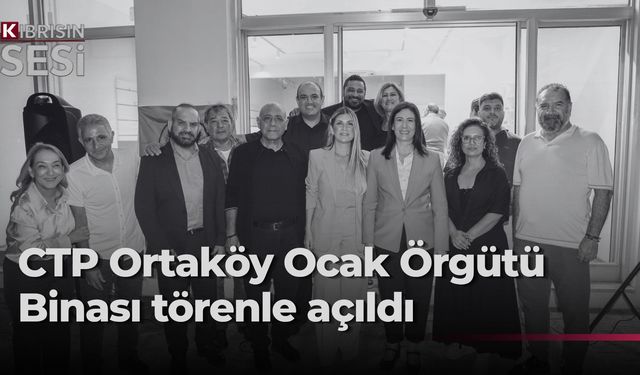 CTP Ortaköy Ocak Örgütü binası çoşkuyla açıldı