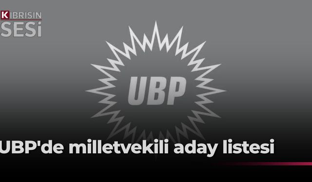 Ulusal Birlik Partisi, milletvekili adaylarını açıkladı