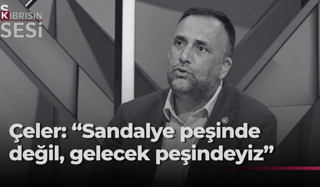 Çeler: “Sandalye Değil, Toplumun Geleceği Peşindeyiz”
