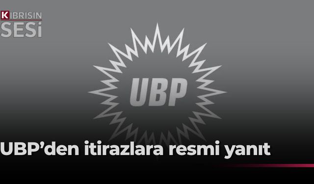UBP: “Aday belirleme seçim ve sonuçları yasa, tüzük ve yönetmeliğe uygundur”