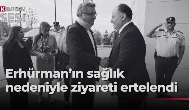 Cumhurbaşkanı Erhürman’ın Ankara programı ertelendi