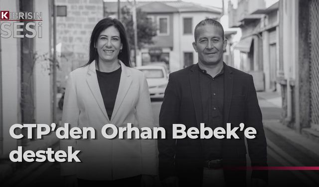 CTP, Tatlısu’da Orhan Bebek’e destek kararı aldı