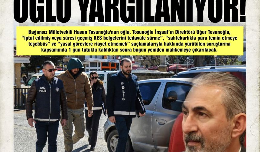 MİK SKANDALI: TOSUNOGLU'NUN OĞLU YARGILANIYOR !