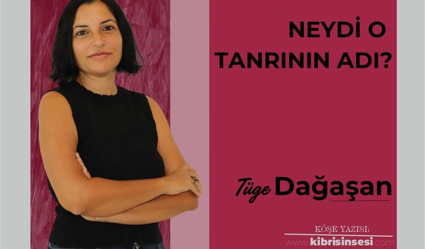 Neydi O Tanrının Adı?