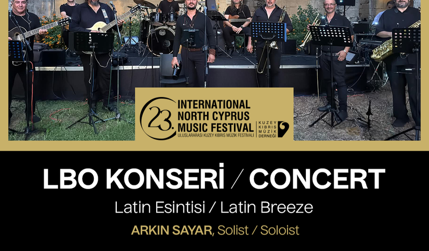 23. Uluslararası Kuzey Kıbrıs Müzik Festivali LBO “Latin Esintisi” konseri ile devam ediyor