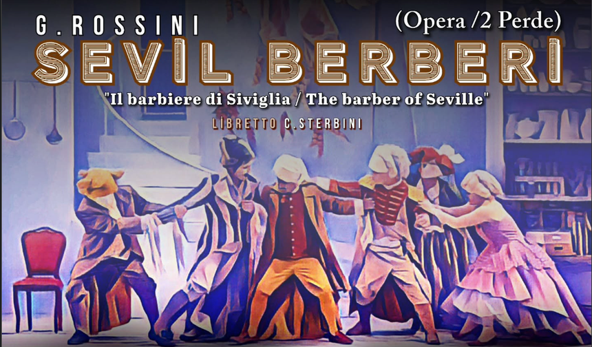 “Sevil Berberi Operası" sanatseverlerle buluşuyor