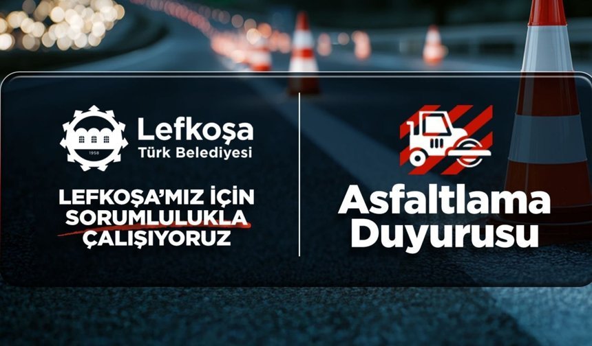 Hafta sonu Göçmenköy Barış Caddesi’nde asfaltlama çalışması yapılacak