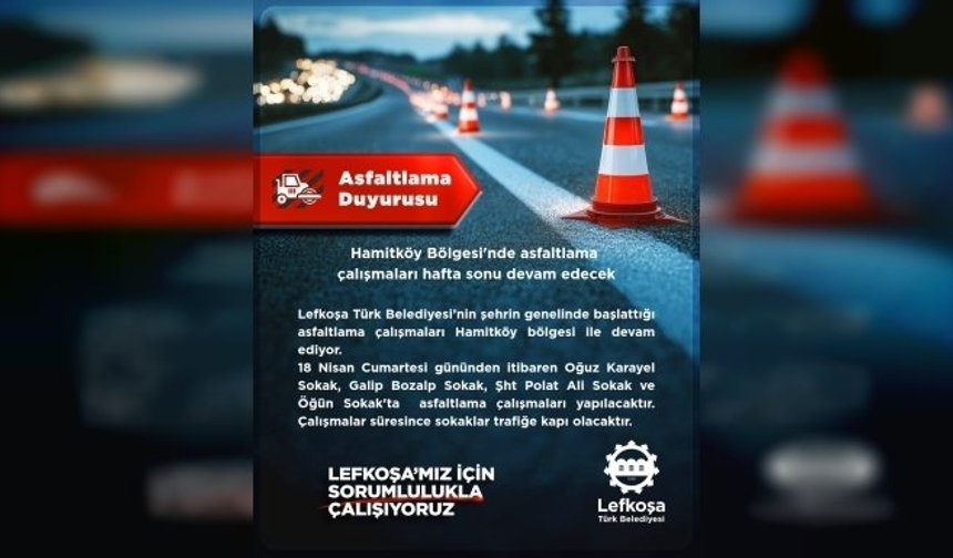Hamitköy’de asfaltlama çalışmaları yapılacak, bazı sokaklar trafiğe kapatılacak