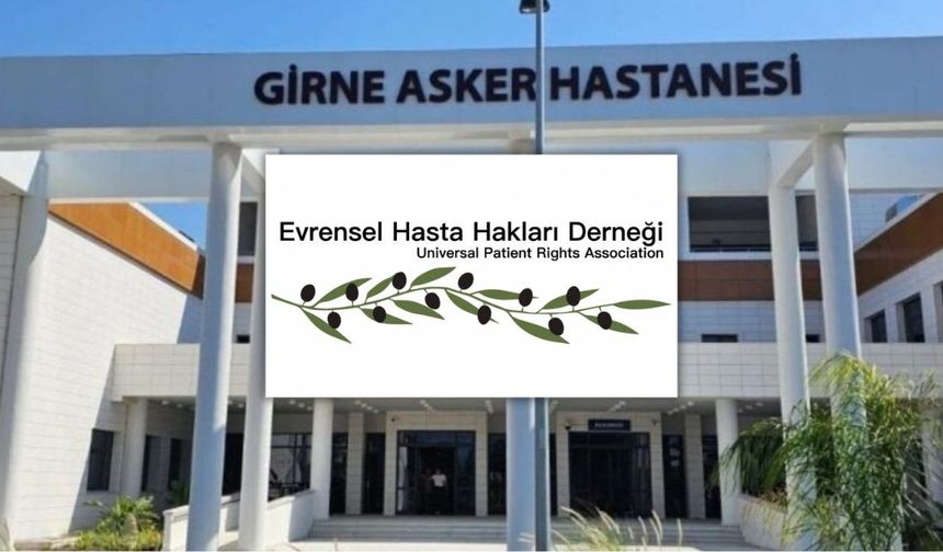 Evrensel Hasta Hakları Derneği, Girne Asker Hastanesi’nde sivillere sağlık hizmeti sunulmasına ilişkin protokolü eleştir