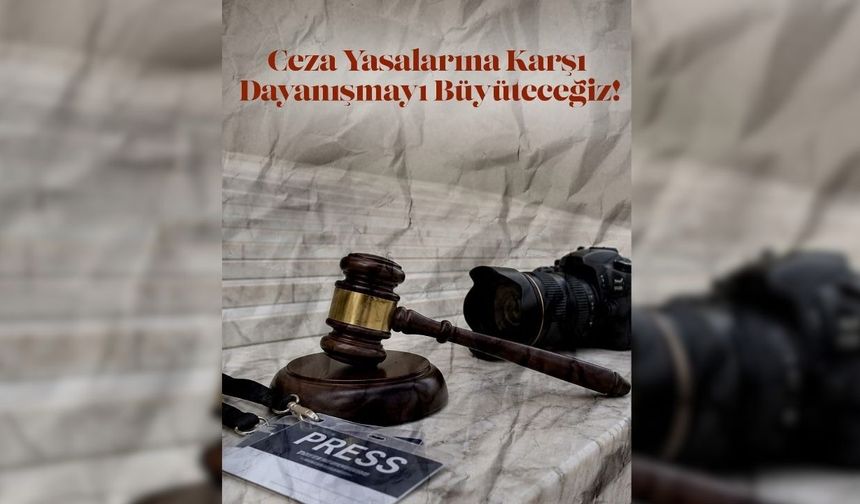 Örgütlerden ortak açıklama: "Ceza yasalarına karşı dayanışmayı büyüteceğiz"