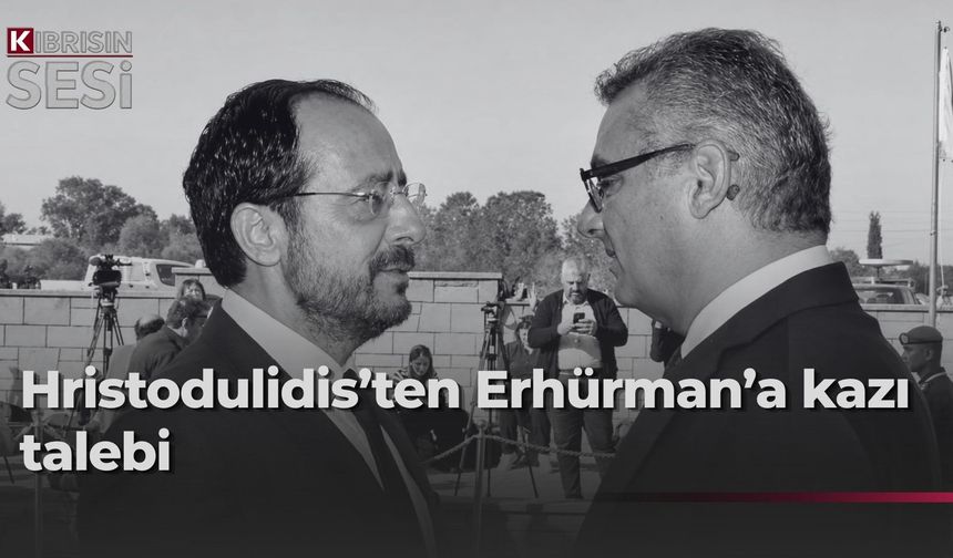 Hristodulidis, askeri bölgelerde kazı talebini Erhürman'a iletecek