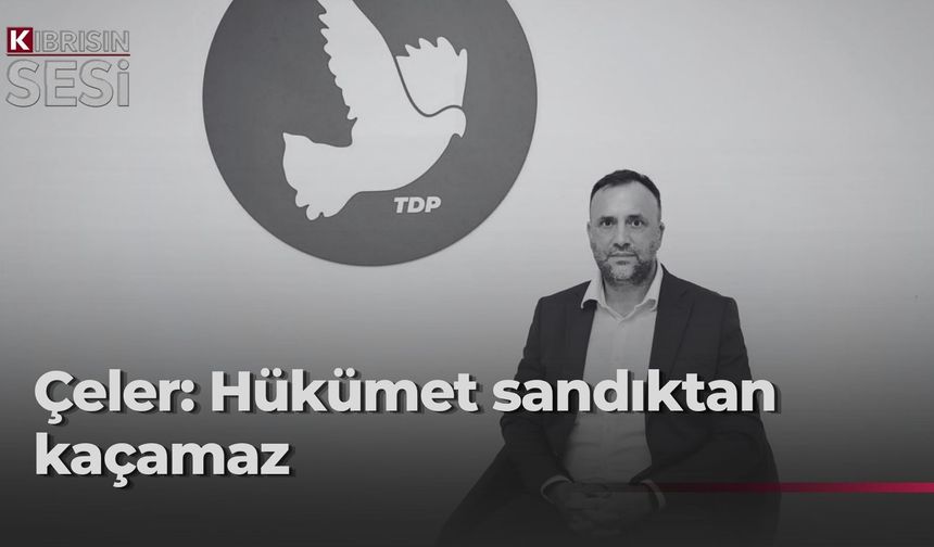 Çeler’den hükümete: Ne yaparlarsa yapsınlar sandıktan kaçamayacaklar