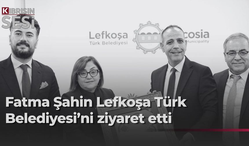 LTB Başkanı Mehmet Harmancı,  Gaziantep Bşb. Başkanı Fatma Şahin ile görüştü